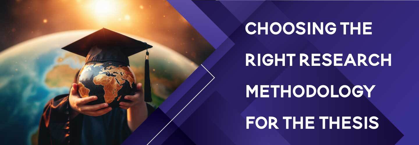 Choosing the Right Research Methodology