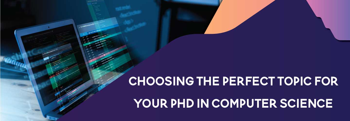 Choosing the Perfect Topic for Your PhD in Computer Science