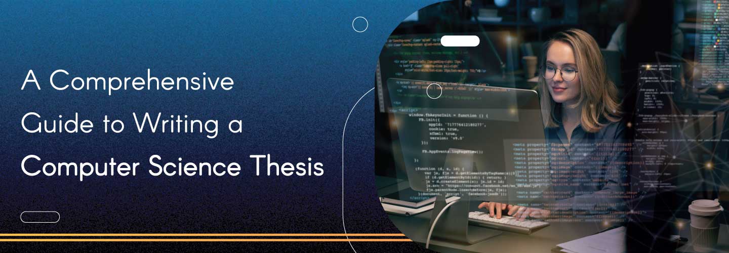 A Comprehensive Guide to Writing a Computer Science Thesis